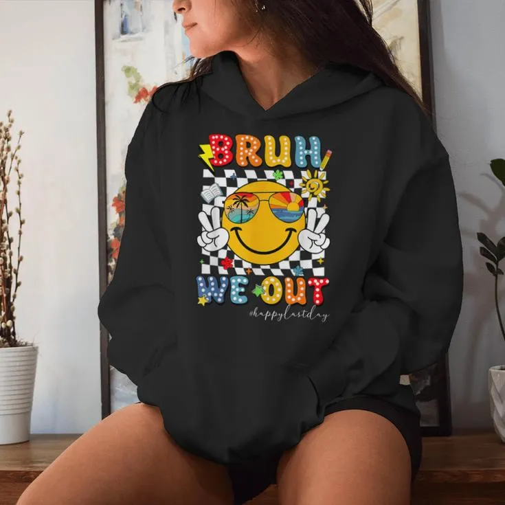 Bruh We Out Happy Last Day Of School Teacher Student Women Hoodie