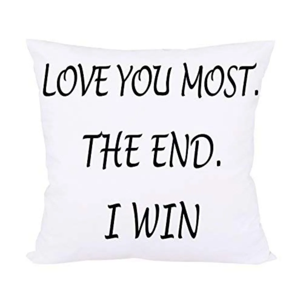 Love You Most The End I Win Decorative Throw Pillow Case Cushion Cover Pillowcase